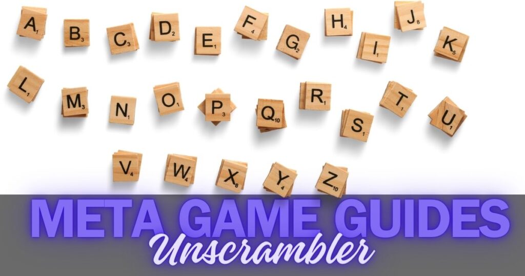 Meta Game Guides Scrabble Unscrambler